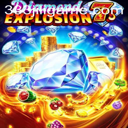 Experience the Thrill of DiamondExplosion7s and 333JiLi Login