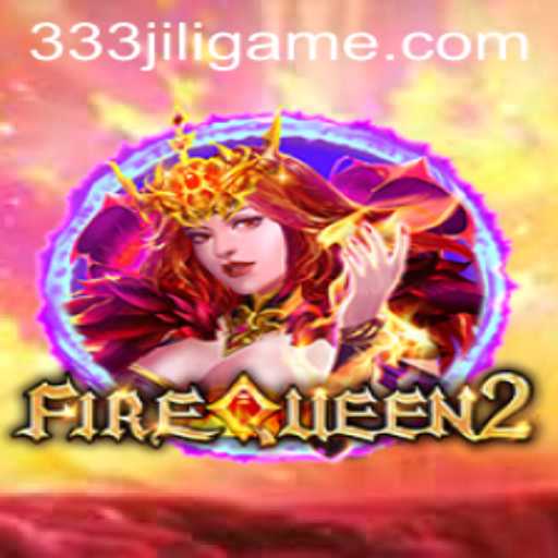 Exploring the Enchanting World of FireQueen2: Your Comprehensive Guide to 333JiLi Login