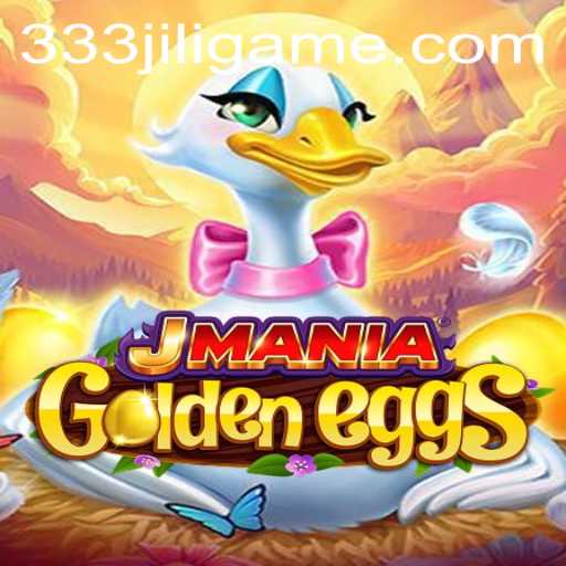 Unlock the Excitement of JManiaGoldenEggs with 333JiLi Login
