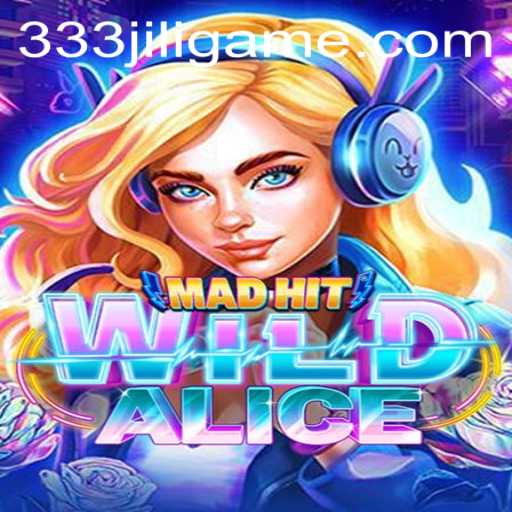 MadHitWildAlice - The Ultimate Adventure Awaits