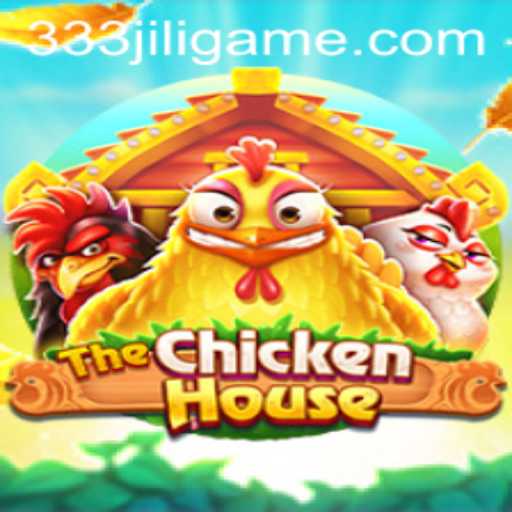TheChickenHouse: A Clucking Good Time with 333JiLi Login